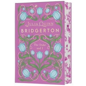 The Duke and I Deluxe Collector's Edition: Bridgerton -- Julia Quinn